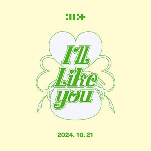 I’ll Like You - ILLIT (아일릿)