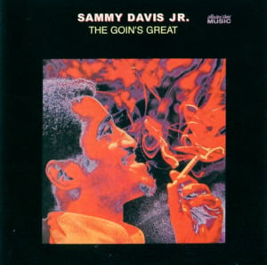 The Goin’s Great - Sammy Davis Jr.