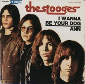 I Wanna Be Your Dog - The Stooges