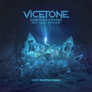 Something Strange [Zack Martino Remix] - Vicetone (Ft. Haley Reinhart)