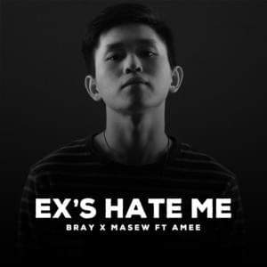 Ex’s Hate Me - B Ray (VNM) (Ft. AMEE & Masew)