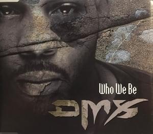 Who We Be - DMX