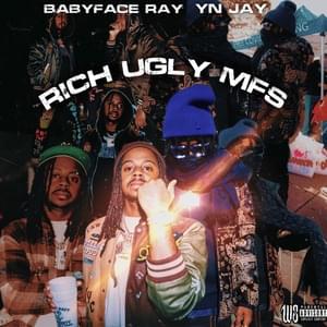 Rich Ugly MFs - YN Jay (Ft. Babyface Ray)