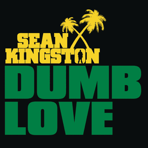 Dumb Love (Radio Disney Version) - Sean Kingston