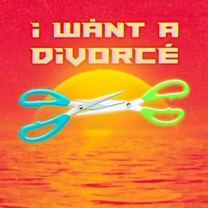 I Want a Divorce - RiFF RAFF