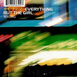 Wrong (Deep Dish remix) - Everything But The Girl