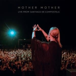 Verbatim - Live from Santiago de Compostela - Mother Mother