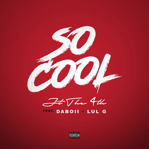 So Cool - JT the 4th (Ft. DaBoii & Lul G)