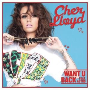 Want U Back (UK Version) - Cher Lloyd (Ft. Stro)