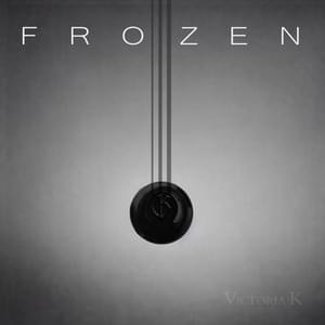 Frozen - VICTORIA K