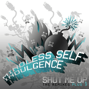 Shut Me Up (VNV Nation 1200 XL Mix) - Mindless Self Indulgence (Ft. VNV Nation)