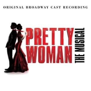 You and I - Original Broadway Cast of Pretty Woman (Ft. Allison Blackwell, Andy Karl & Samantha Barks)