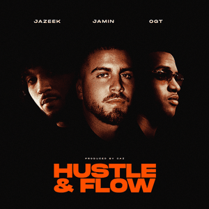 Hustle & Flow - Jamin, Jazeek & OGT