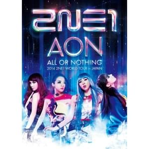 I LOVE YOU -2014 WORLD TOUR ~ALL OR NOTHING~ in JAPAN Ver.- - 2NE1