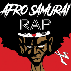 Afro Samurai Rap - Daddyphatsnaps