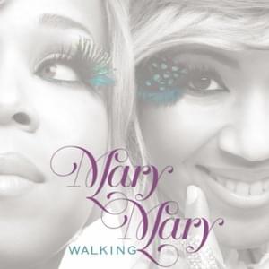 Walking - Mary Mary