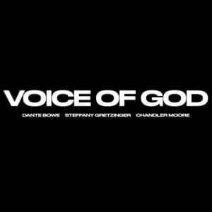 Voice of God - Dante Bowe (Ft. Chandler Moore & Steffany Gretzinger)