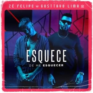 Esquece de Me Esquecer - Zé Felipe & Gusttavo Lima