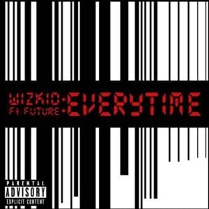 Everytime - Wizkid (Ft. Future)