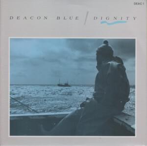 Dignity - Deacon Blue