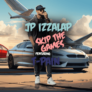 Skip The Games - JP Izzalap (Ft. T-Pain)