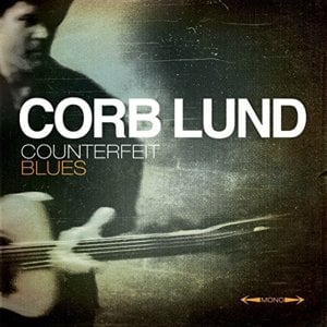 Counterfeiter’s Blues - Corb Lund