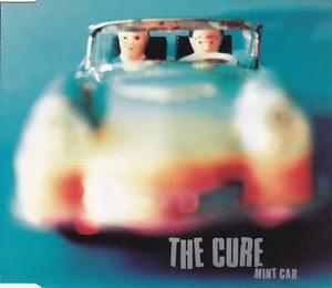 Mint Car [Radio Mix] - The Cure