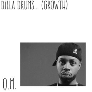 Dilla Drums... (Growth) - Quentin Miller