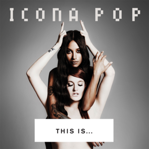 Hold On - Icona Pop