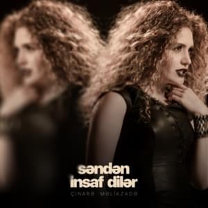 Səndən İnsaf Dilər - Çinarə Məlikzadə