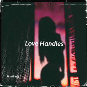 Love Handles - Skillibeng