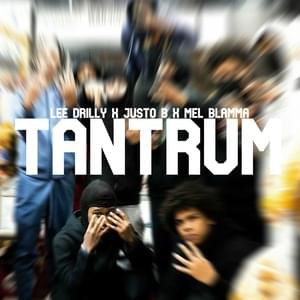 Tantrum - Lee Drilly (Ft. Justo B & Mel Blamma)