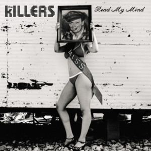 Read My Mind (Pet Shop Boys Stars Are Blazing Mix) - The Killers