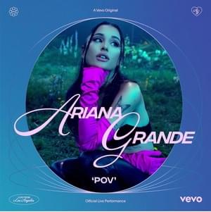 ​​pov (Vevo Official Live Performance) - Ariana Grande