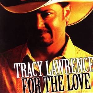 For the Love - Tracy Lawrence