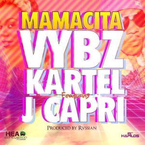 Mamacita - Vybz Kartel (Ft. J Capri)