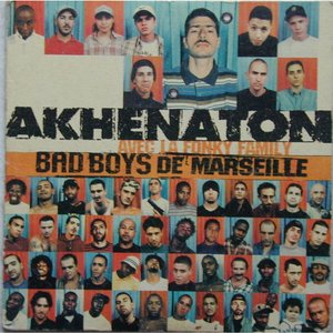 Bad Boys de Marseille (Sauvage) - Akhenaton (Ft. Fonky Family)