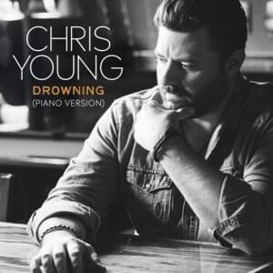 Drowning (Piano Version) - Chris Young