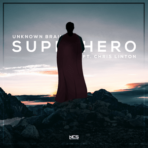 Superhero - Unknown Brain (Ft. Chris Linton)