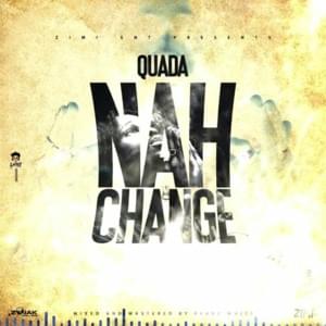 Nah Change - Quada