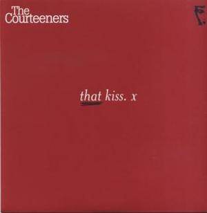 That Kiss - Courteeners