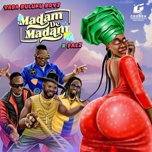 Madam De Madam - Yaba Buluku Boyz (Ft. Falz)