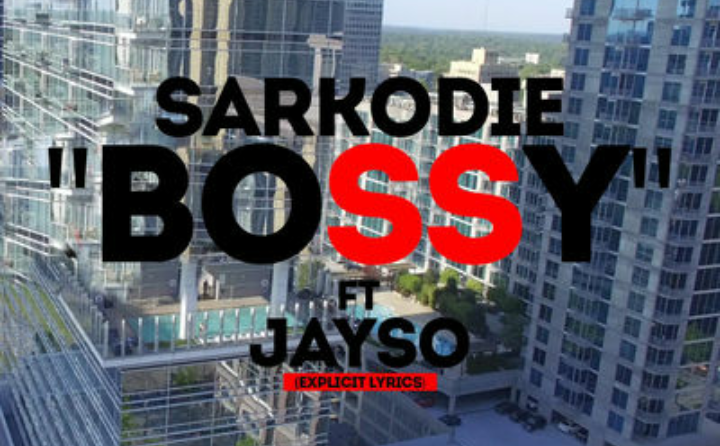 Bossy - Sarkodie (Ft. Jayso)