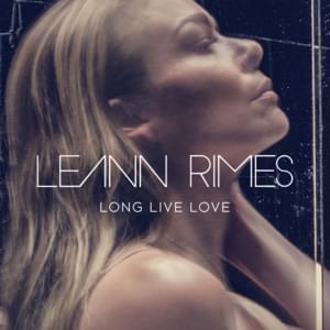 Long Live Love - LeAnn Rimes