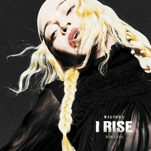 I Rise (DJ Irene & The Alliance Remix) - Madonna