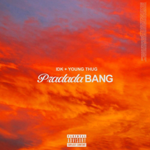 PradadaBang - IDK & Young Thug