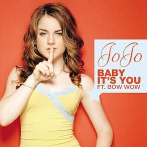 Baby It’s You (Remix) - JoJo (Ft. Bow Wow)