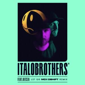 Let Go (Moodshift Remix) - ItaloBrothers (Ft. Kiesza)