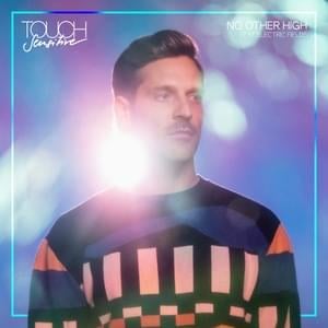 No Other High - Touch Sensitive (Ft. Electric Fields)