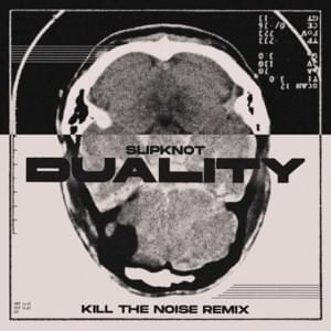 Duality (Kill The Noise Remix) - Slipknot